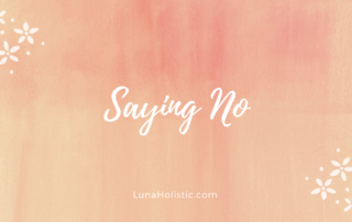 Saying No - LunaHolistic.com