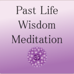 Past Life Wisdom Meditation