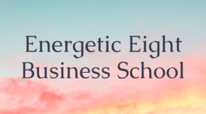 Energetic Eight Business School - Chakra-based Business building for heart-centered creatives