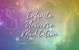 Infinite Universe Meditation - LunaHolistic.com