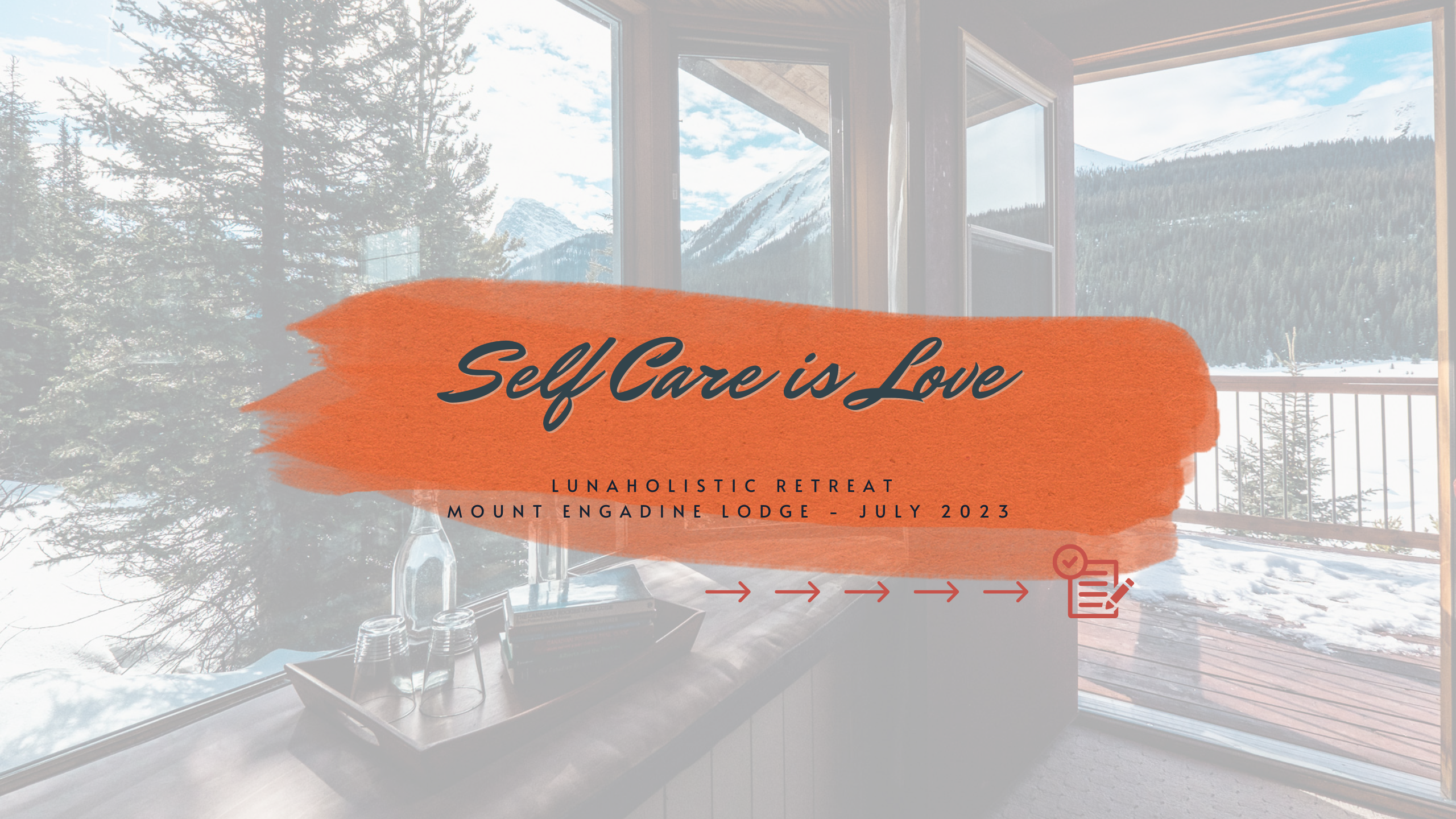 Self Care is Love - LunaHolistic Retreat - July 2023 - Mount Engadine
