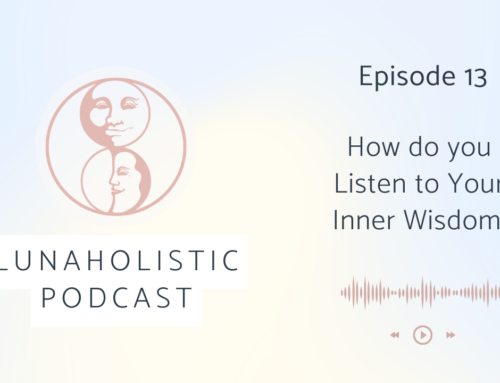 Podcast 13 – How do you Listen to Your Inner Wisdom
