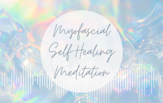 Myofascial Self-Healing Meditation - LunaHolistic.com