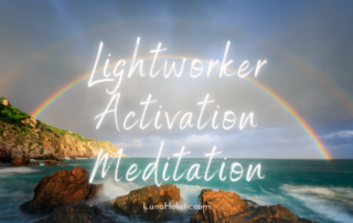 Lightworker Activation Meditation - LunaHolistic.com