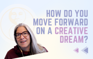 How do you move forward on a creative dream - LunaHolistic.com