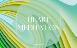 Heart Meditation - LunaHolistic.com