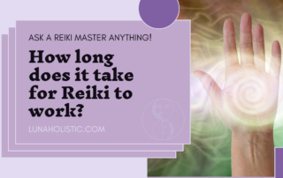How long does it take for Reiki to work?