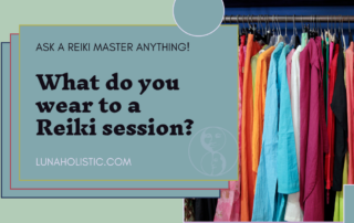 What do you wear to a Reiki Session - Ask a Reiki Master Anything