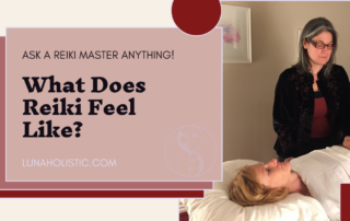What Does Reiki Feel Like - Ask a Reiki Master Anything - LunaHolistic.com