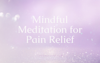 Mindful Meditation for Pain Relief - LunaHolistic.com