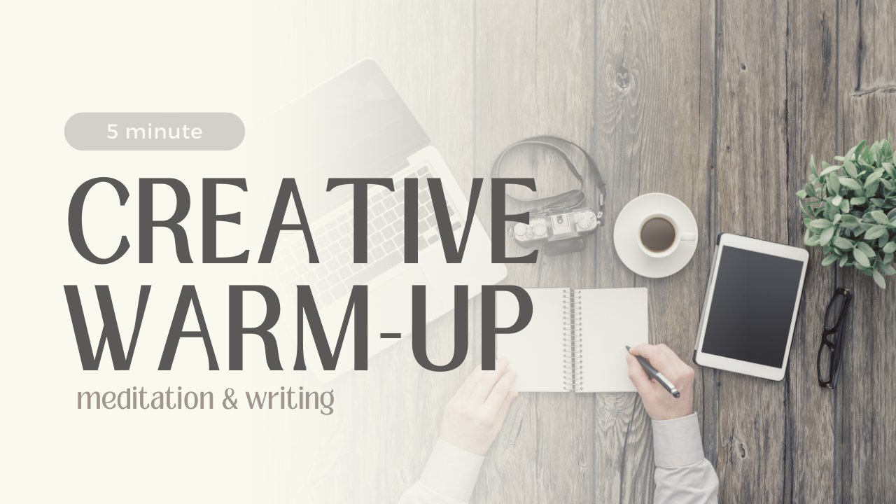 Creative Warm-up - meditation and writing - Geneva's Substack