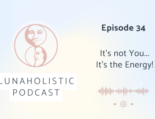 Podcast 34 – It’s Not You; It’s the Energy