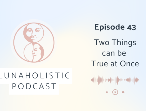 Podcast 43 – Two Things can be True at Once