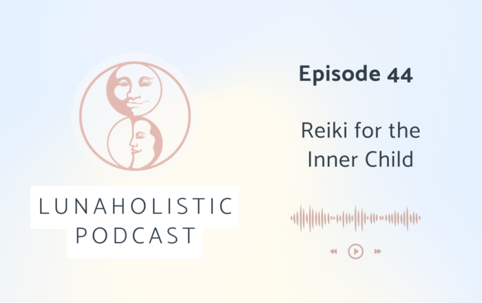 Episode 44 - Reiki for the Inner Child