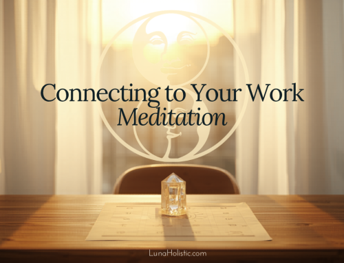 Connecting to Your Work Meditation